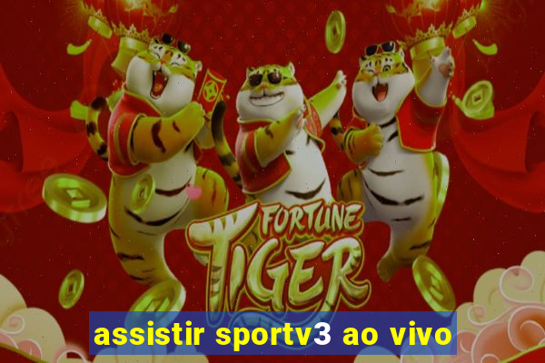 assistir sportv3 ao vivo